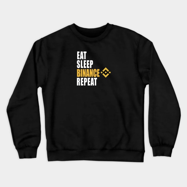 Eat Sleep Binance Repeat Crewneck Sweatshirt by CryptoHunter